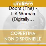 Doors (The) - L.A.Woman (Digitally Remastered) cd musicale di DOORS