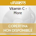 Vitamin C - More cd