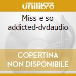 Miss e so addicted-dvdaudio cd