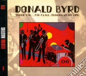 Donald Byrd - Thank You...for F.u.m.l cd musicale di BYRD DONALD