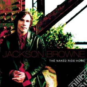 Jackson Browne - The Naked Ride Home cd musicale di Jackson Browne