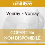 Vonray - Vonray cd musicale di Vonray