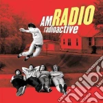 Am Radio - Radioactive cd