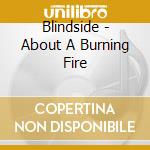 Blindside - About A Burning Fire cd musicale di Blindside