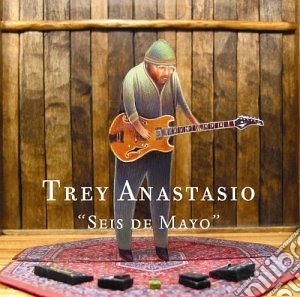 Trey Anastasio - Seis De Mayo cd musicale di TREY ANASTASIO