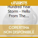 Hundred Year Storm - Hello From The Children Of Planet Earth cd