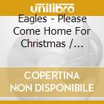Eagles - Please Come Home For Christmas / Funky New Year cd