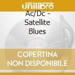 Ac/Dc - Satellite Blues cd