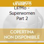 Lil?Mo - Superwomen Part 2 cd