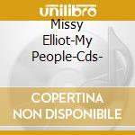 Missy Elliot-My People-Cds- cd musicale di ELLIOTT MISSY