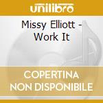 Missy Elliott - Work It cd musicale di Missy Elliott