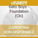 Geto Boys - Foundation (Cln) cd