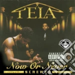 Tela - Now Or Never cd