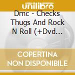 Dmc - Checks Thugs And Rock N Roll (+Dvd / Ntsc 0) cd