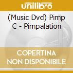 (Music Dvd) Pimp C - Pimpalation cd musicale