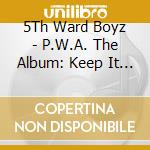 5Th Ward Boyz - P.W.A. The Album: Keep It Poppin cd