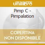 Pimp C - Pimpalation cd