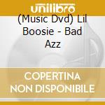 (Music Dvd) Lil Boosie - Bad Azz cd