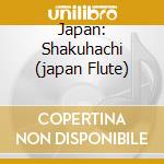 Japan: Shakuhachi (japan Flute) cd musicale di EXPLORER SERIES