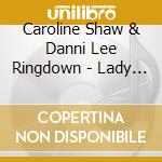 Caroline Shaw & Danni Lee Ringdown - Lady On The Bike cd