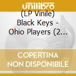 (LP Vinile) Black Keys - Ohio Players (2 Lp) vinile