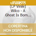 (LP Vinile) Wilco - A Ghost Is Born (2 Lp) vinile