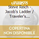 Steve Reich - Jacob's Ladder / Traveler's Prayer cd