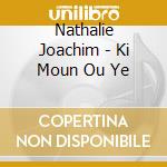 Nathalie Joachim - Ki Moun Ou Ye cd