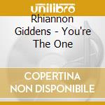 Rhiannon Giddens - You're The One cd musicale