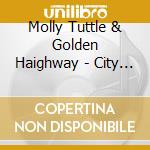 Molly Tuttle & Golden Haighway - City Of Gold cd musicale
