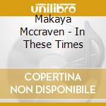 Makaya Mccraven - In These Times cd