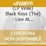 (LP Vinile) Black Keys (The) - Live At Beachland Tavern March 31, 2002 (Rsd 2023) lp vinile