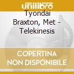 Tyondai Braxton, Met - Telekinesis cd musicale
