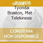 Tyondai Braxton, Met - Telekinesis cd