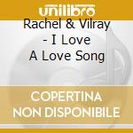 Rachel & Vilray - I Love A Love Song cd