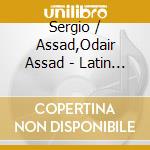 Sergio / Assad,Odair Assad - Latin American Music For Two Guitars cd musicale di ASSAD SERGIO&ODAIR