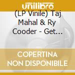 (LP Vinile) Taj Mahal & Ry Cooder - Get On Board vinile