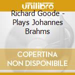 Richard Goode - Plays Johannes Brahms