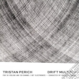 Tristan Perich & Douglas Perkins - Tristan Perich: Drift Multiply cd musicale