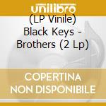 (LP Vinile) Black Keys - Brothers (2 Lp) lp vinile