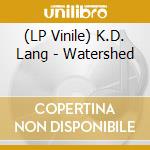 (LP Vinile) K.D. Lang - Watershed