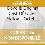 Dave & Original Cast Of Octet Malloy - Octet - O.C.R. cd