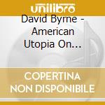 David Byrne - American Utopia On Broadway cd musicale