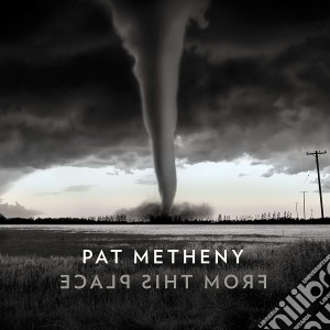 Pat Metheny - From This Place cd musicale