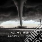 Pat Metheny - From This Place cd