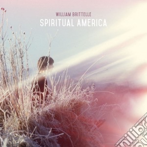 William Brittelle - Spiritual America cd musicale di William Brittelle