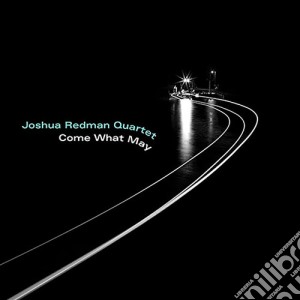 (LP Vinile) Joshua Redman - Come What May lp vinile di Joshua Redman