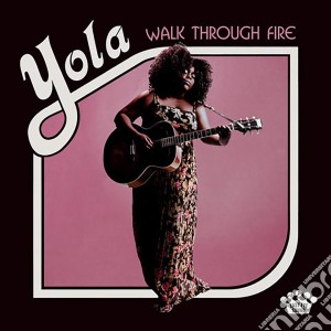 Yola - Walk Through Fire cd musicale di Yola