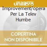 Improvement/opera Per La Telev Humbe cd musicale di ASHLEY ROBERT