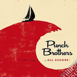 Punch Brothers - All Ashore cd musicale di Punch Brothers